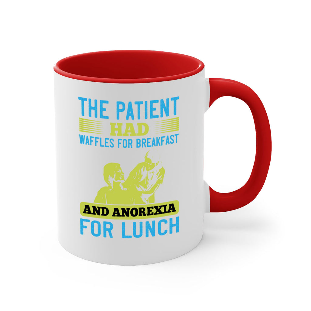 The patient had waffles for breakfast and anorexia for lunch Style 18#- medical-Mug / Coffee Cup
