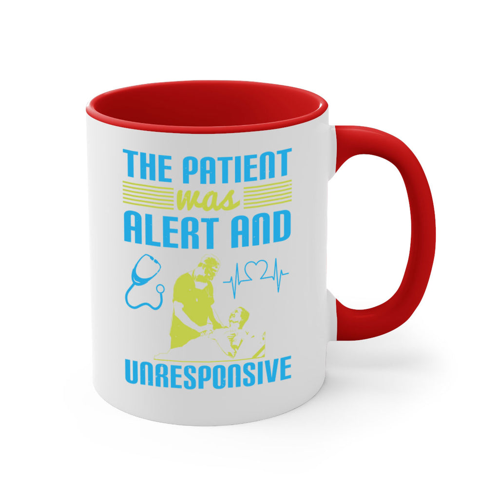 The patient was alert and unresponsive Style 16#- medical-Mug / Coffee Cup
