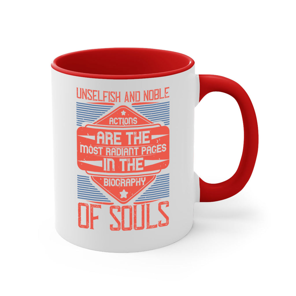 Unselfish and noble actions are the most radiant pages in the biography of souls Style 19#-Volunteer-Mug / Coffee Cup