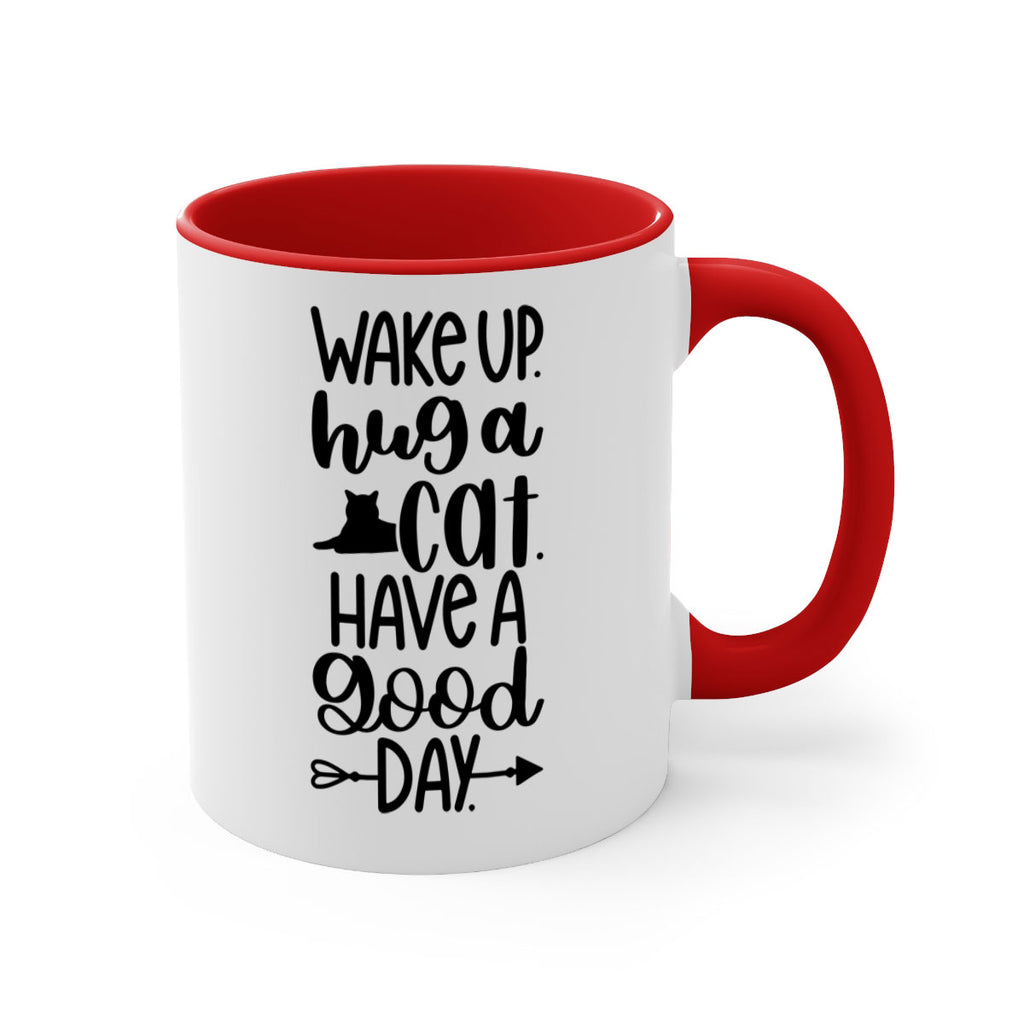 Wake Up Hug A Cat Style 108#- cat-Mug / Coffee Cup