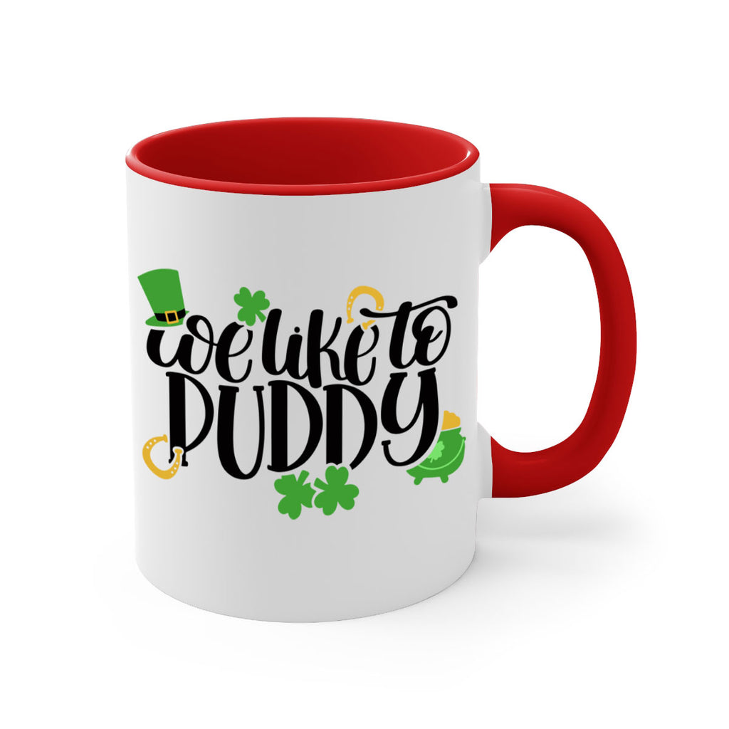 We Like To Puddy Style 17#- St Patricks Day-Mug / Coffee Cup