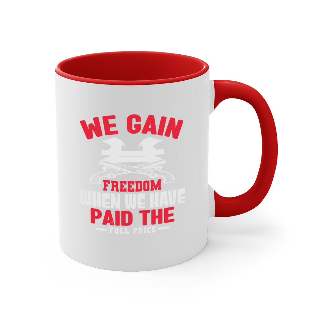 We gain freedom Style 55#- 4th Of July-Mug / Coffee Cup