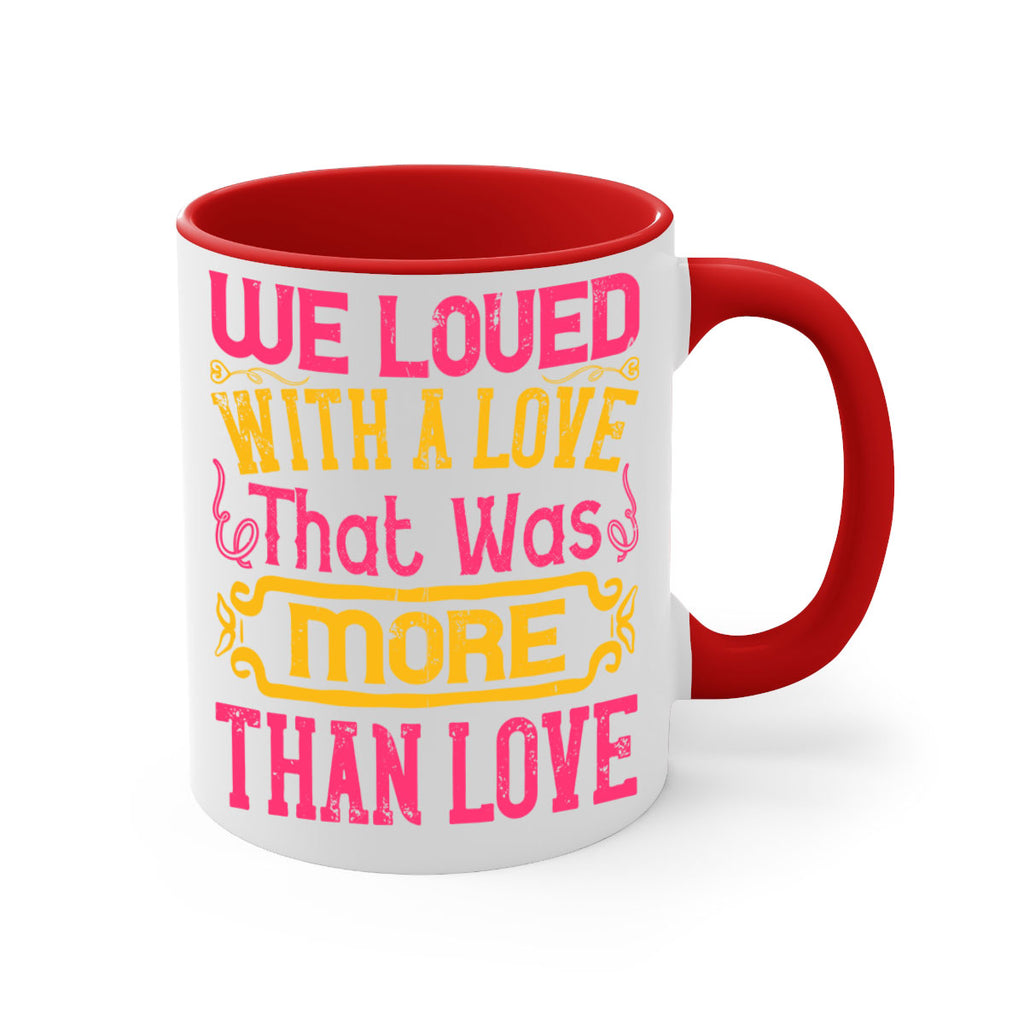 We loved with a love that was more than love Style 12#- Dog-Mug / Coffee Cup
