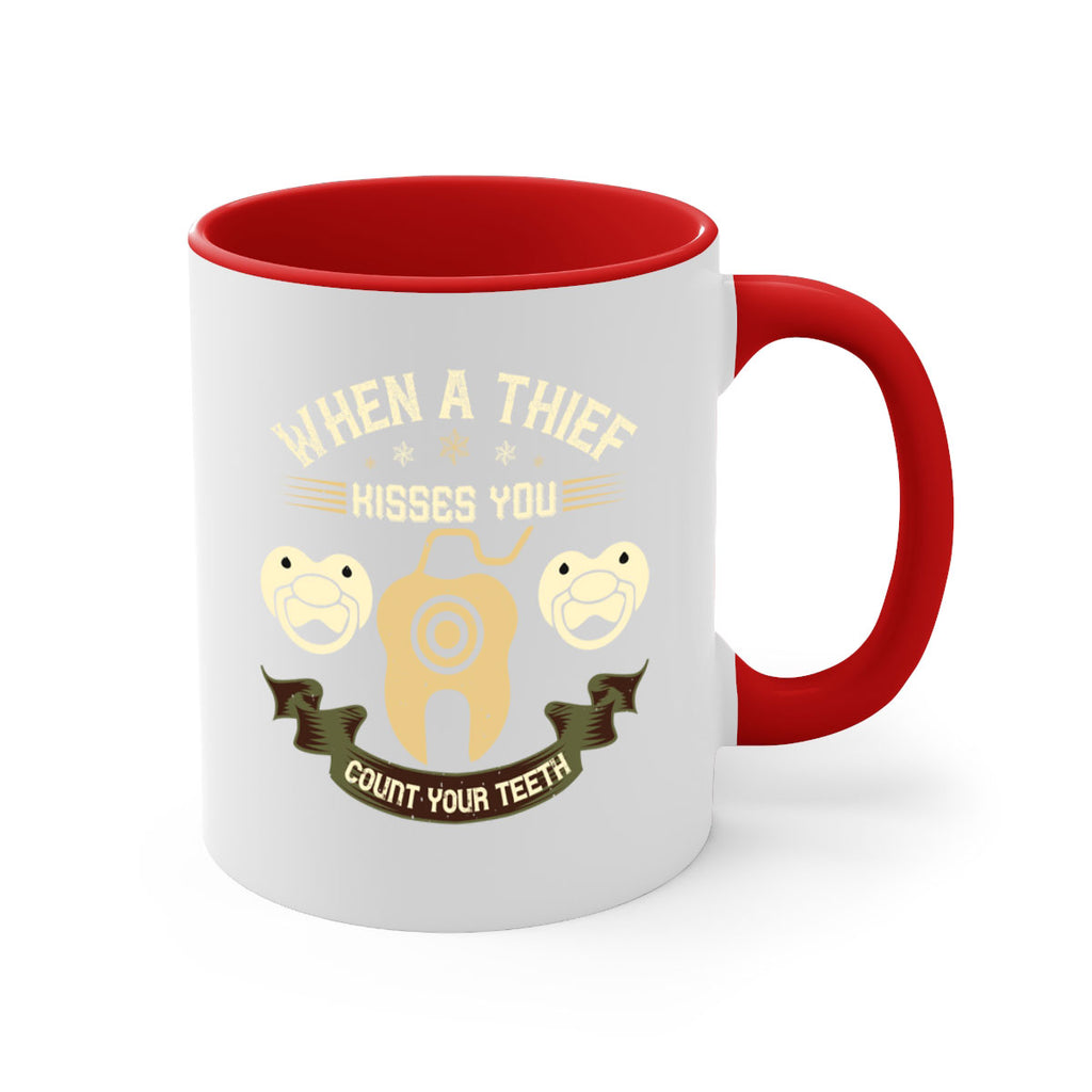 When a thif kisses you count your teeth Style 8#- dentist-Mug / Coffee Cup