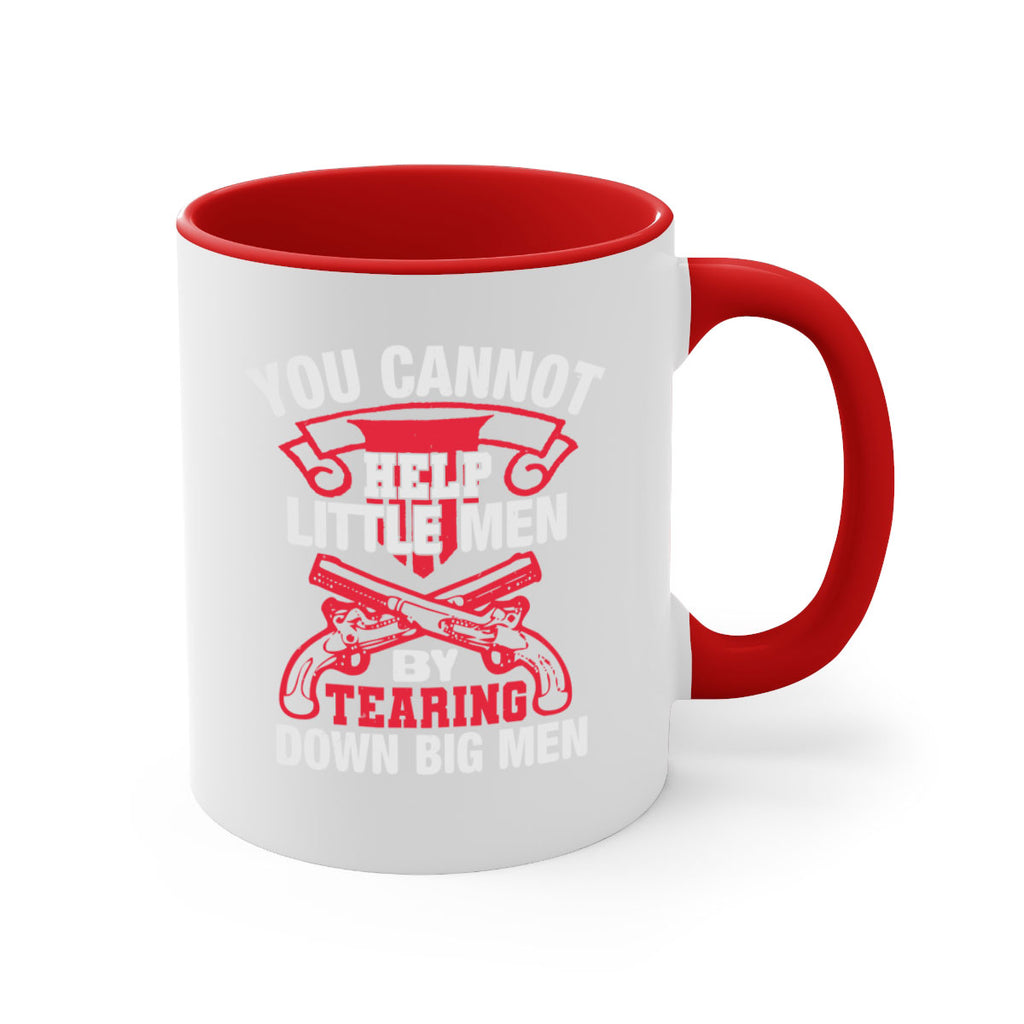 You cannot help little men by tearing down big men Style 59#- 4th Of July-Mug / Coffee Cup