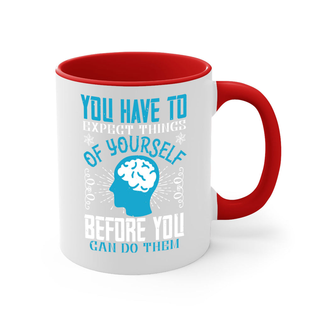 You have to expect things of yourself before you can do them Style 7#- dentist-Mug / Coffee Cup