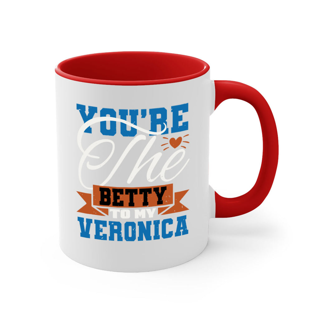 You’re the Betty to my Veronica Style 13#- best friend-Mug / Coffee Cup