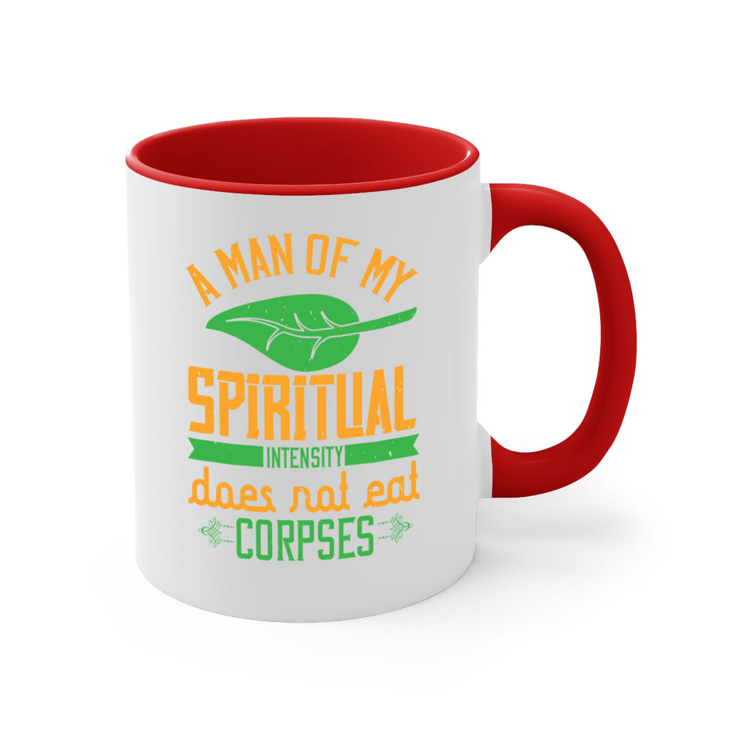 a man of my spiritual intensity does not eat corpses 150#- vegan-Mug / Coffee Cup