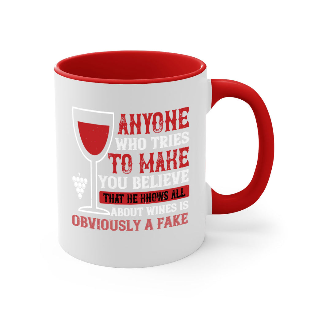 anyone who tries to make you believe that he knows all 91#- wine-Mug / Coffee Cup