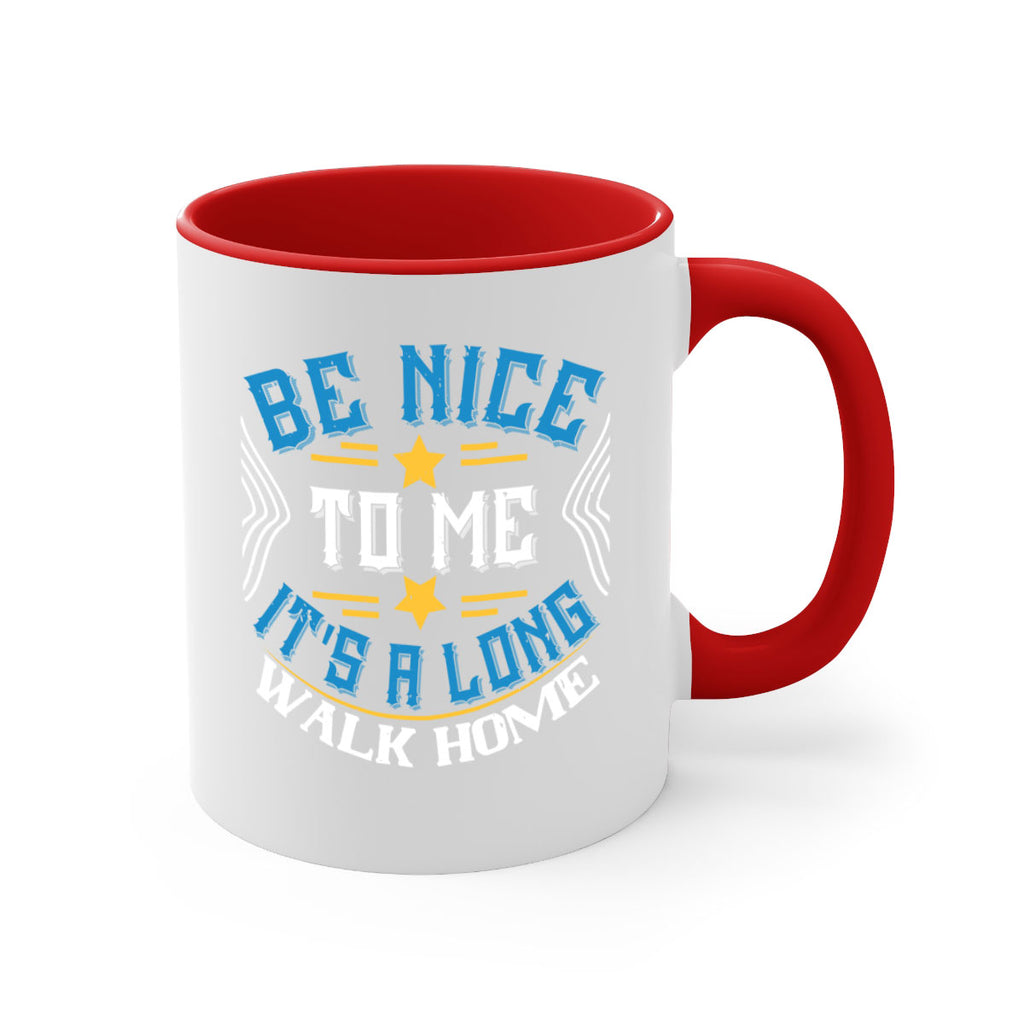 be nice to me its a long walk home Style 47#- bus driver-Mug / Coffee Cup
