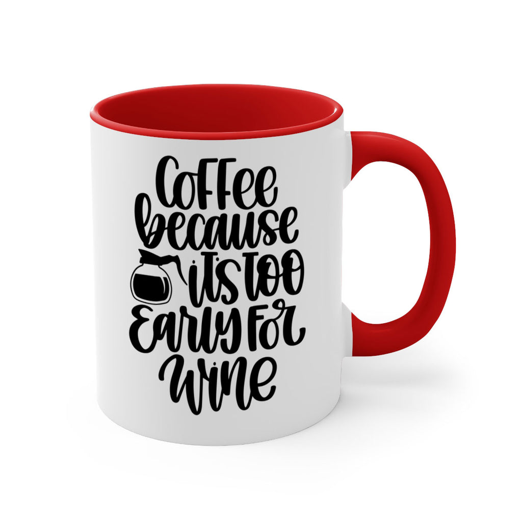 coffee because its too 173#- coffee-Mug / Coffee Cup