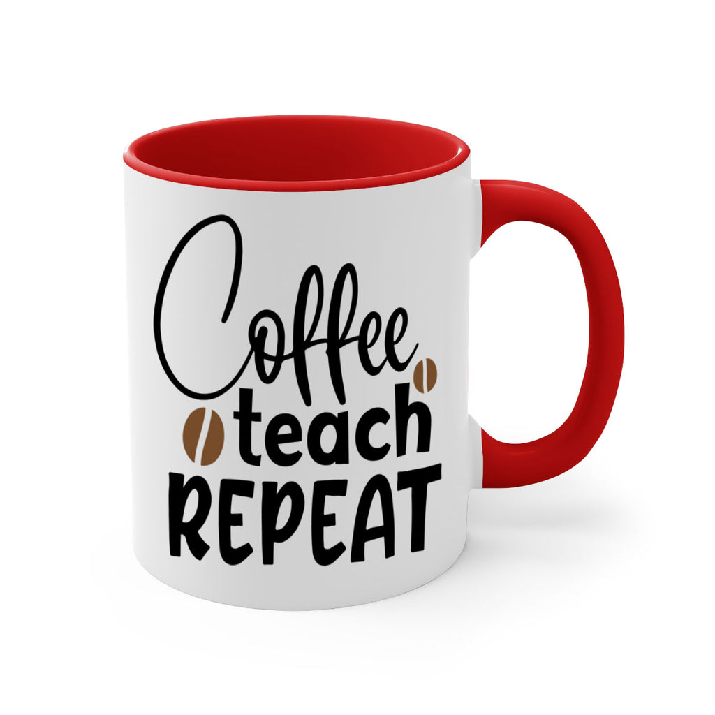 coffee teach repeat Style 186#- teacher-Mug / Coffee Cup