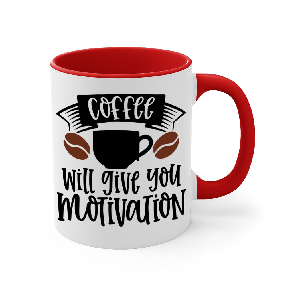 coffee will give you motivation 133#- coffee-Mug / Coffee Cup