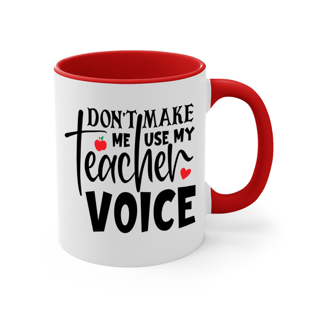 dont make me use my teacher voice Style 182#- teacher-Mug / Coffee Cup