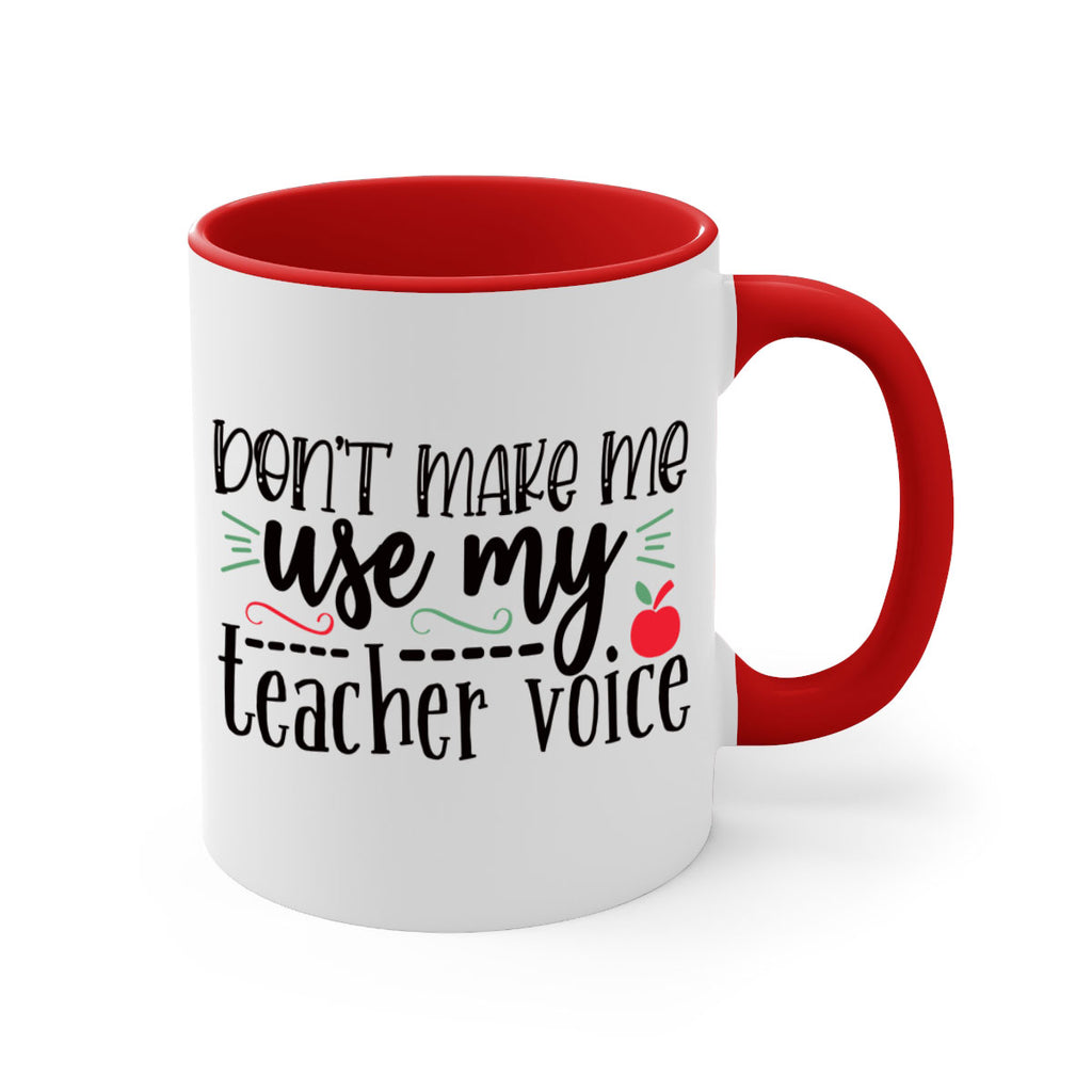 dont make me use my teacher voice Style 183#- teacher-Mug / Coffee Cup