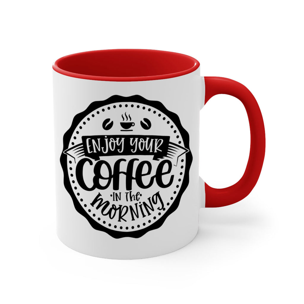 enjoy your coffee in the morning 126#- coffee-Mug / Coffee Cup