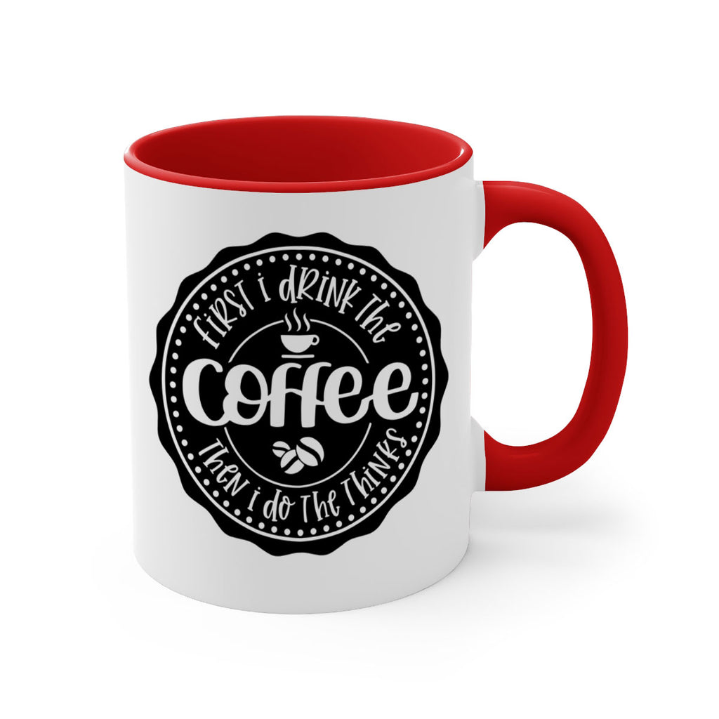first i drink the coffee then i do the thinks 121#- coffee-Mug / Coffee Cup