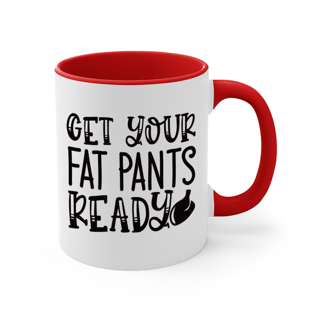 get your fat pants ready 36#- kitchen-Mug / Coffee Cup