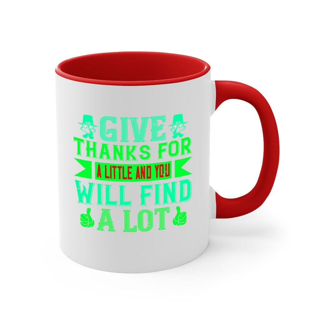 give thanks for a little and you will find a lot 43#- thanksgiving-Mug / Coffee Cup