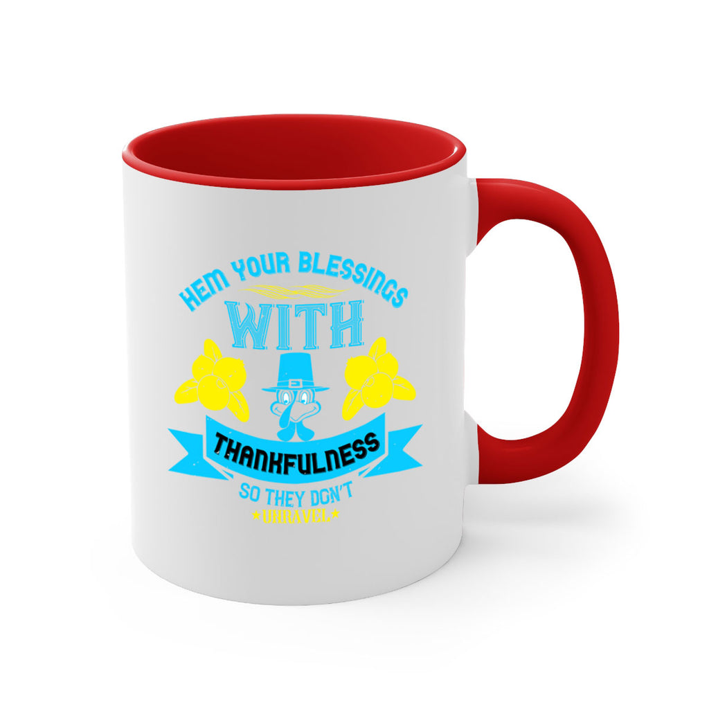 hem your blessings with thankfulness so they don’t unravel 33#- thanksgiving-Mug / Coffee Cup