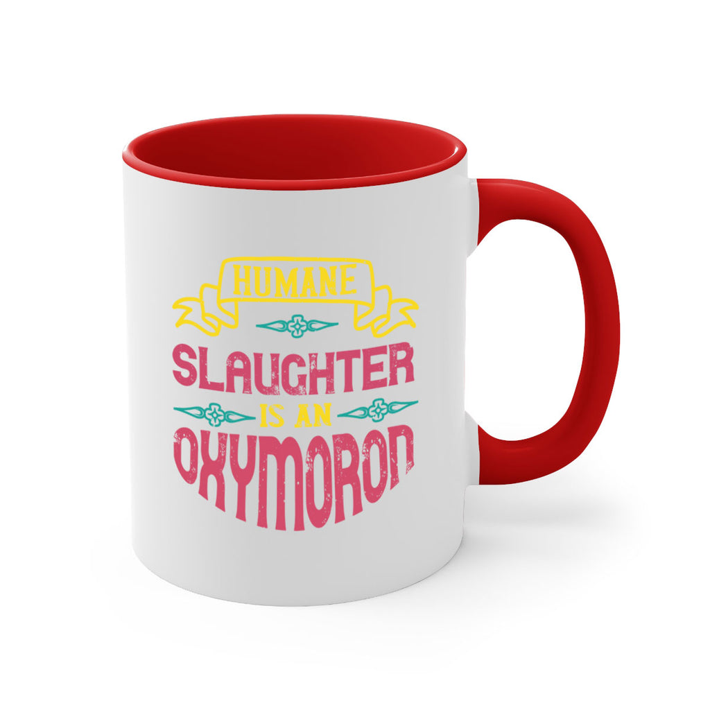 humane slaughter is an oxymoron 134#- vegan-Mug / Coffee Cup