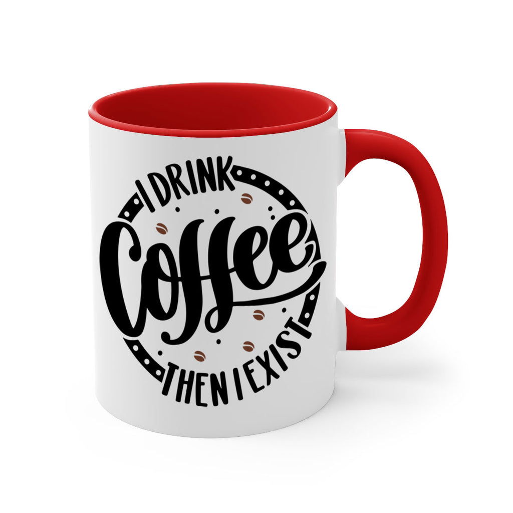 i drink coffee then i exist 106#- coffee-Mug / Coffee Cup