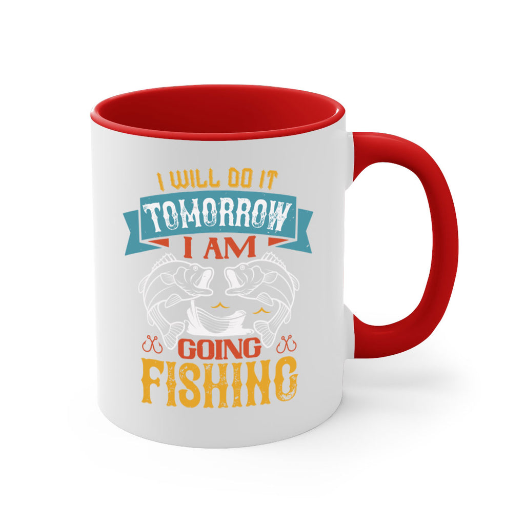 i will do it tomorrow i am going fishing 97#- fishing-Mug / Coffee Cup