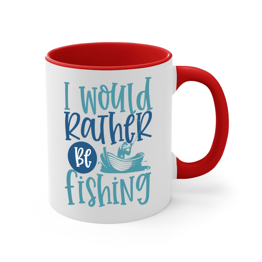 i would rather be fishing 211#- fishing-Mug / Coffee Cup