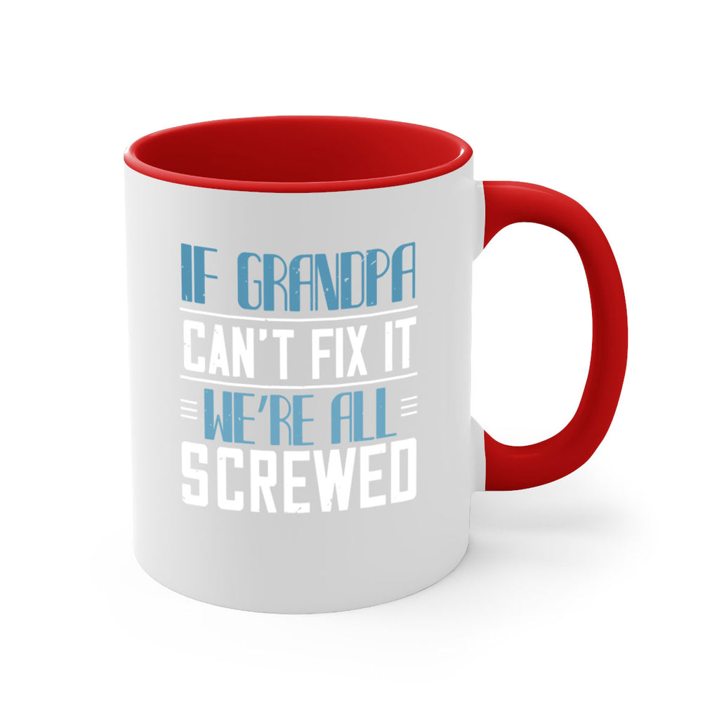 if grandpa cant fix it 33#- grandpa-Mug / Coffee Cup