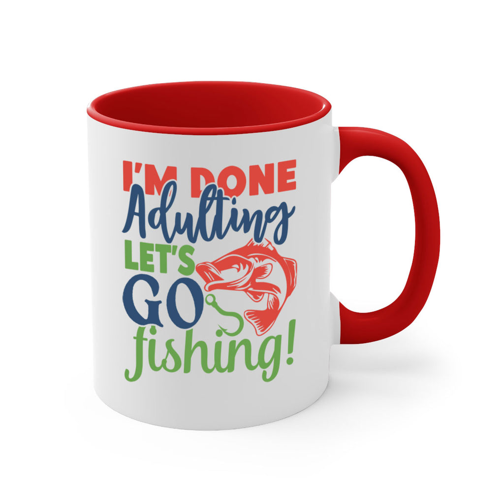 im done adulting lets go fishing 210#- fishing-Mug / Coffee Cup