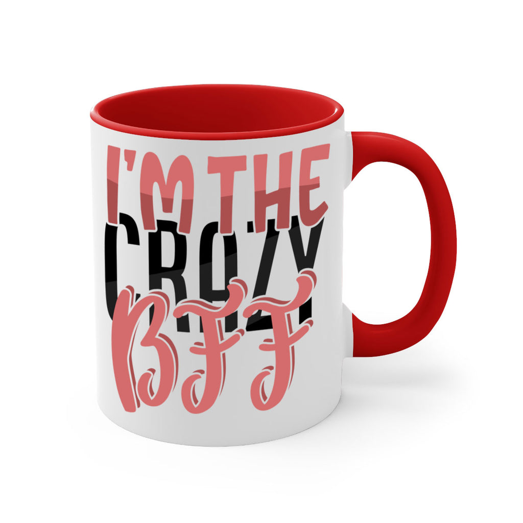 im the crazy bff Style 48#- best friend-Mug / Coffee Cup