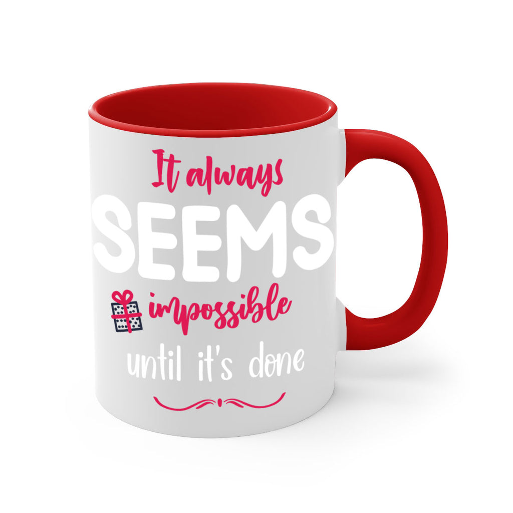 it always seems impossible until it's done style 364#- christmas-Mug / Coffee Cup