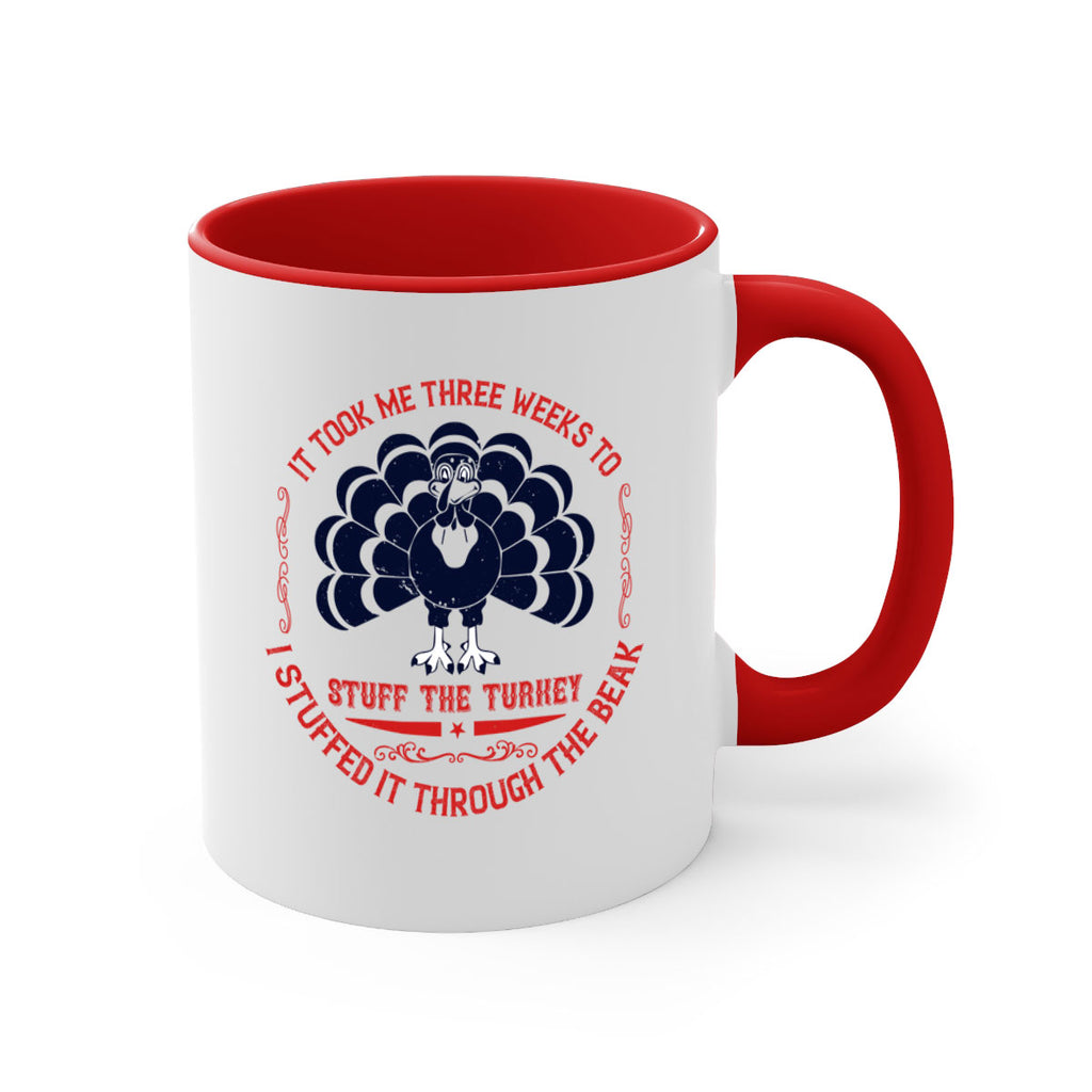 it took me three weeks to stuff the turkey i stuffed it through the beak 27#- thanksgiving-Mug / Coffee Cup