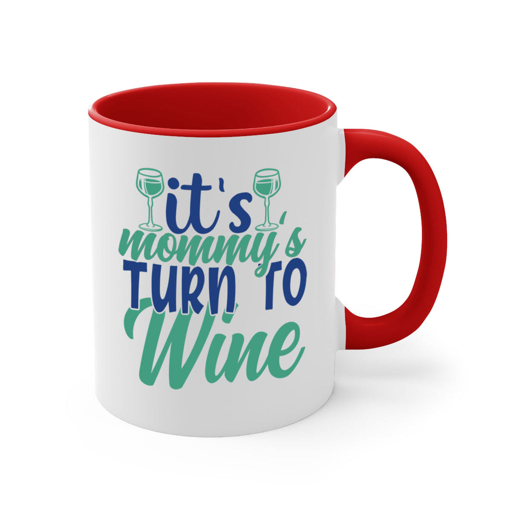 its mommys turn to wine 188#- wine-Mug / Coffee Cup