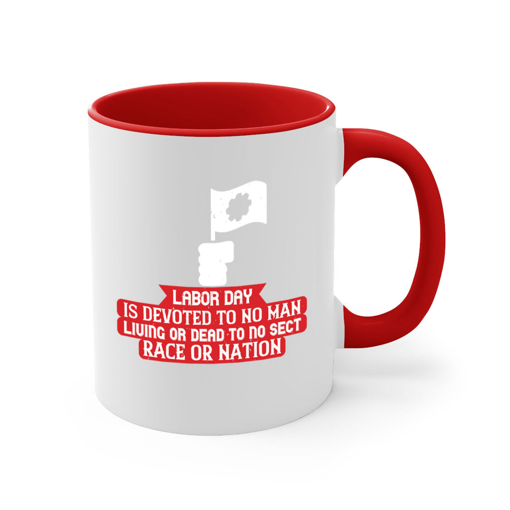 labor day is devoted to no man living or dead to no sect race or nation 33#- labor day-Mug / Coffee Cup