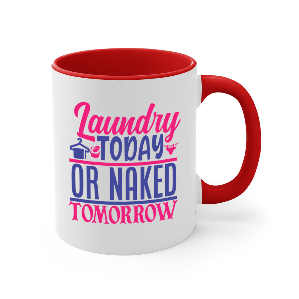 laundry today or naked tomorrow 4#- laundry-Mug / Coffee Cup
