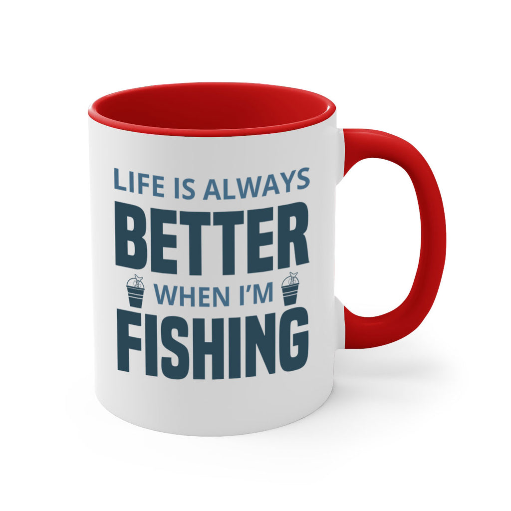 life is always better 64#- fishing-Mug / Coffee Cup