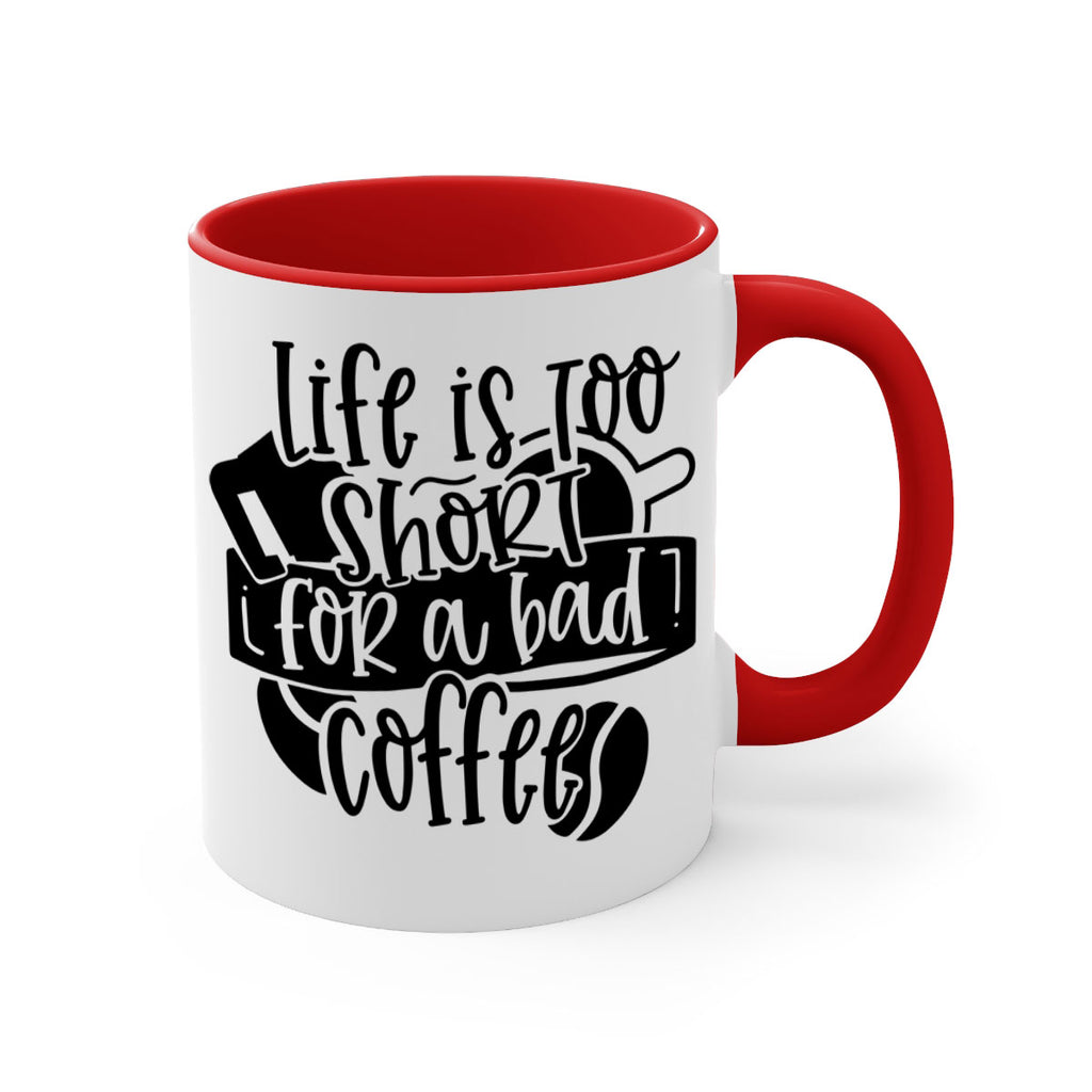 life is too short for a bad coffee 73#- coffee-Mug / Coffee Cup