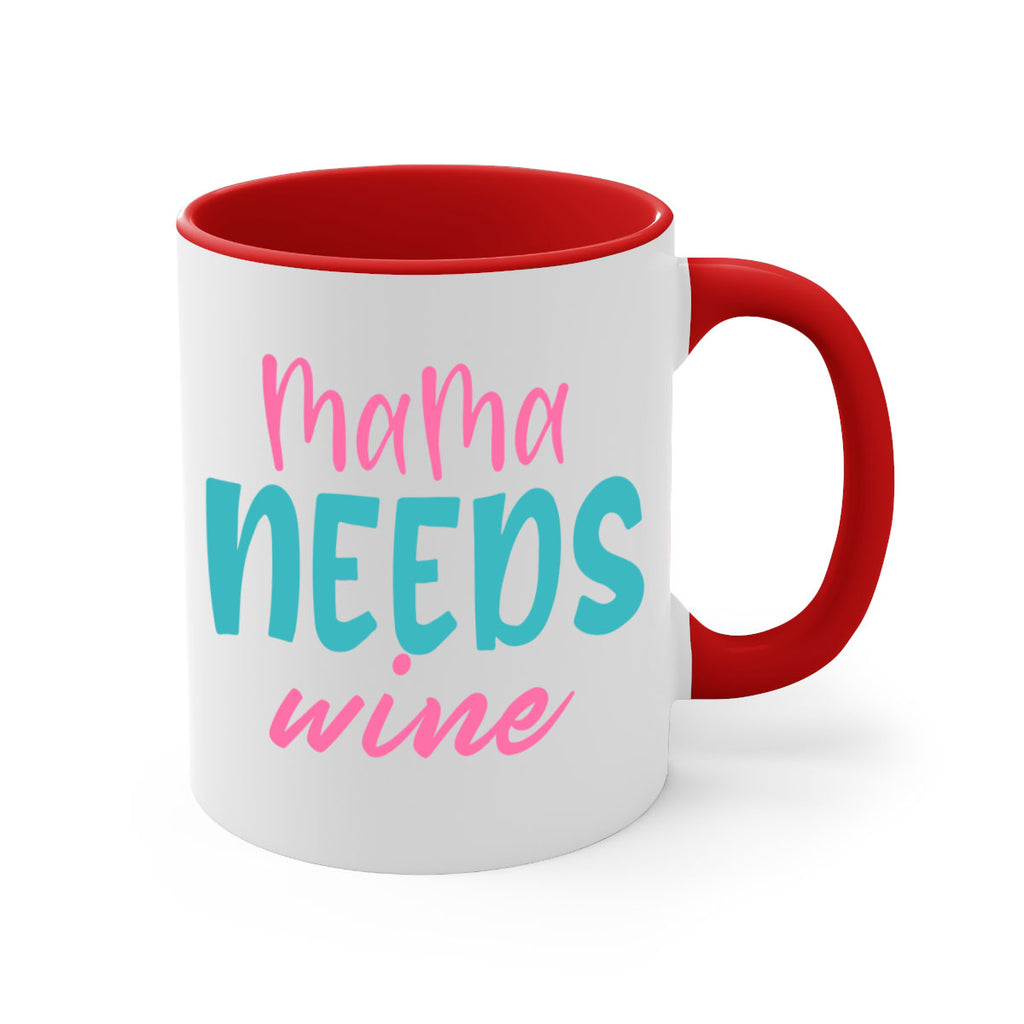 mama needs wine 321#- mom-Mug / Coffee Cup