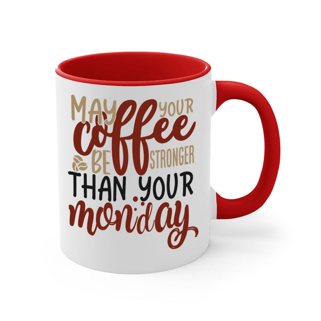 may your coffee be stronger than your monday 206#- coffee-Mug / Coffee Cup