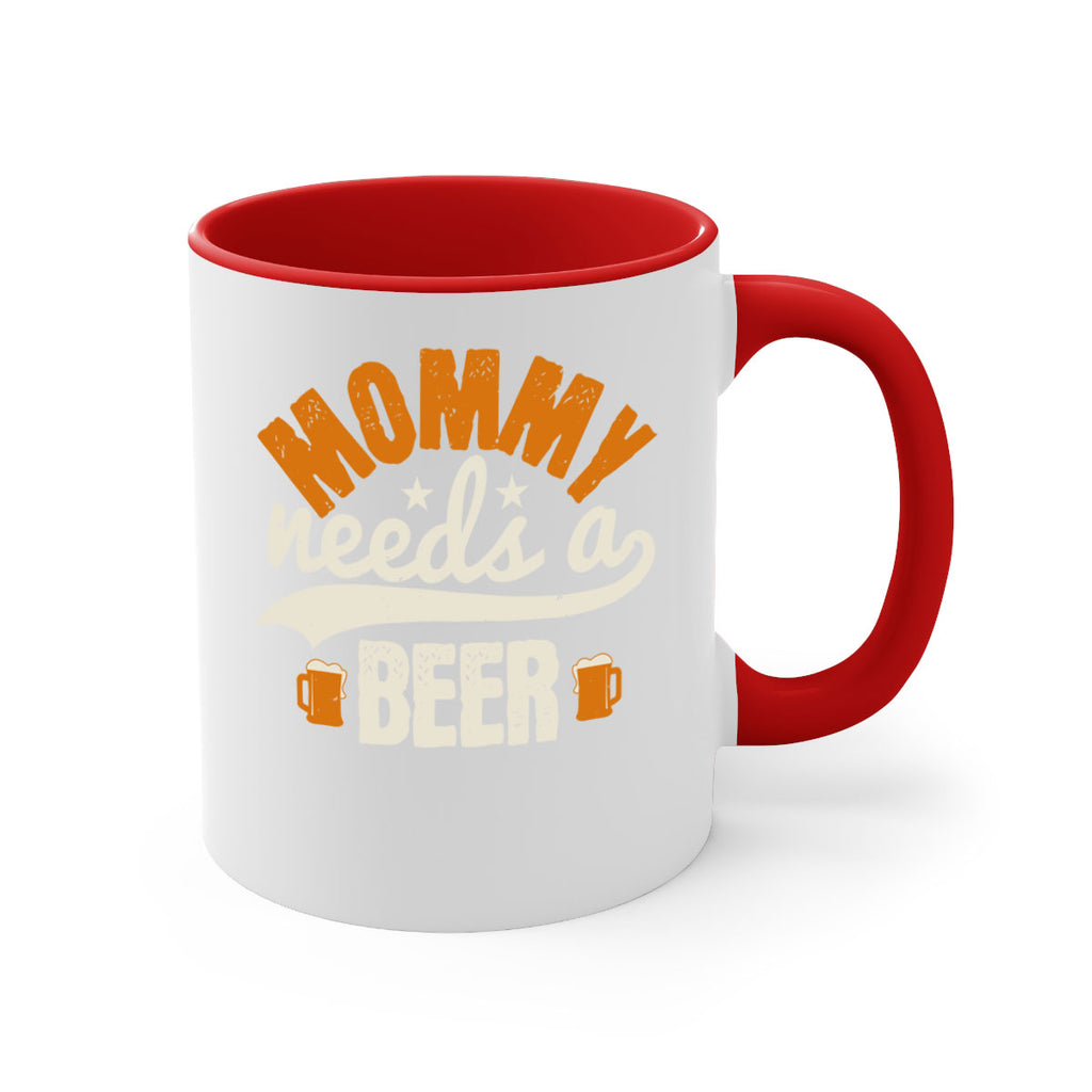 mommy needs a beer 60#- beer-Mug / Coffee Cup
