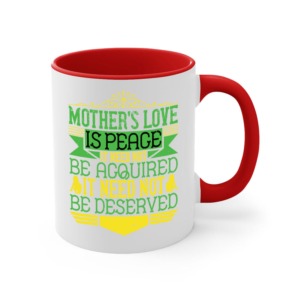 mother’s love is peace it need not be acquired it need not be deserved 41#- parents day-Mug / Coffee Cup