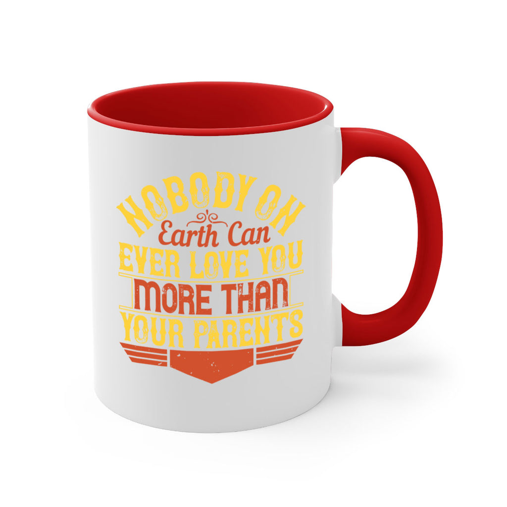 nobody on earth can ever love you more than your parents 32#- parents day-Mug / Coffee Cup