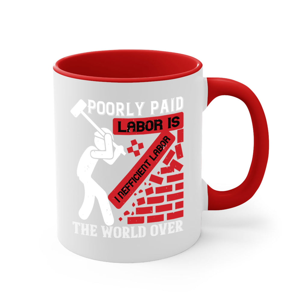 poorly paid labor is inefficient labor the world over 19#- labor day-Mug / Coffee Cup