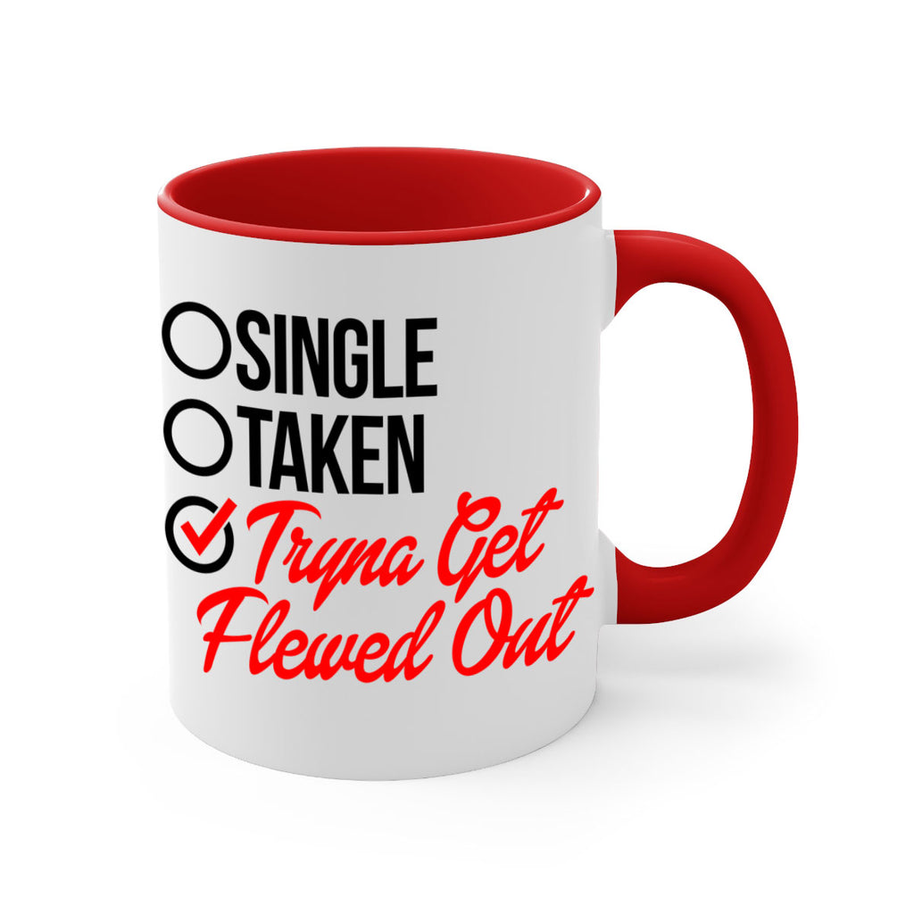 single taken tryna get flewed out 36#- black words - phrases-Mug / Coffee Cup