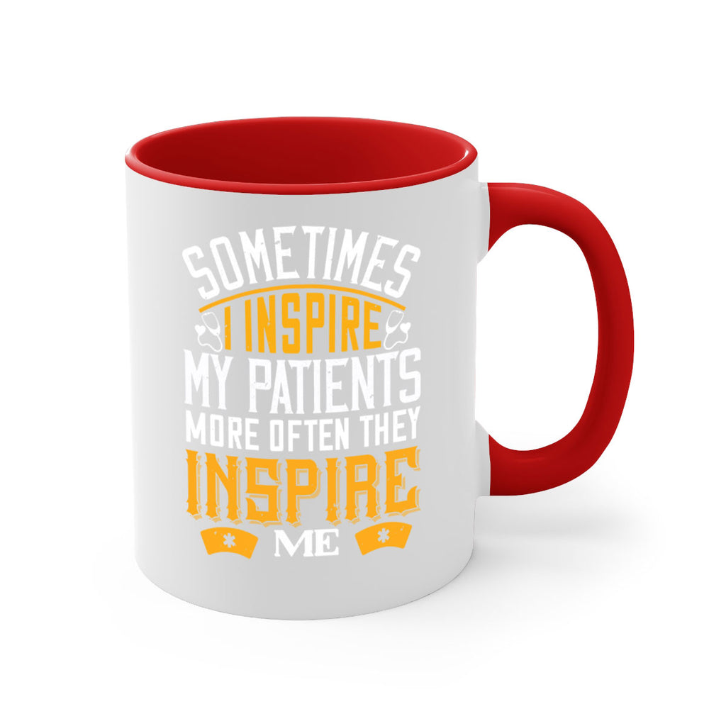 sometime i inspire my patients Style 247#- nurse-Mug / Coffee Cup
