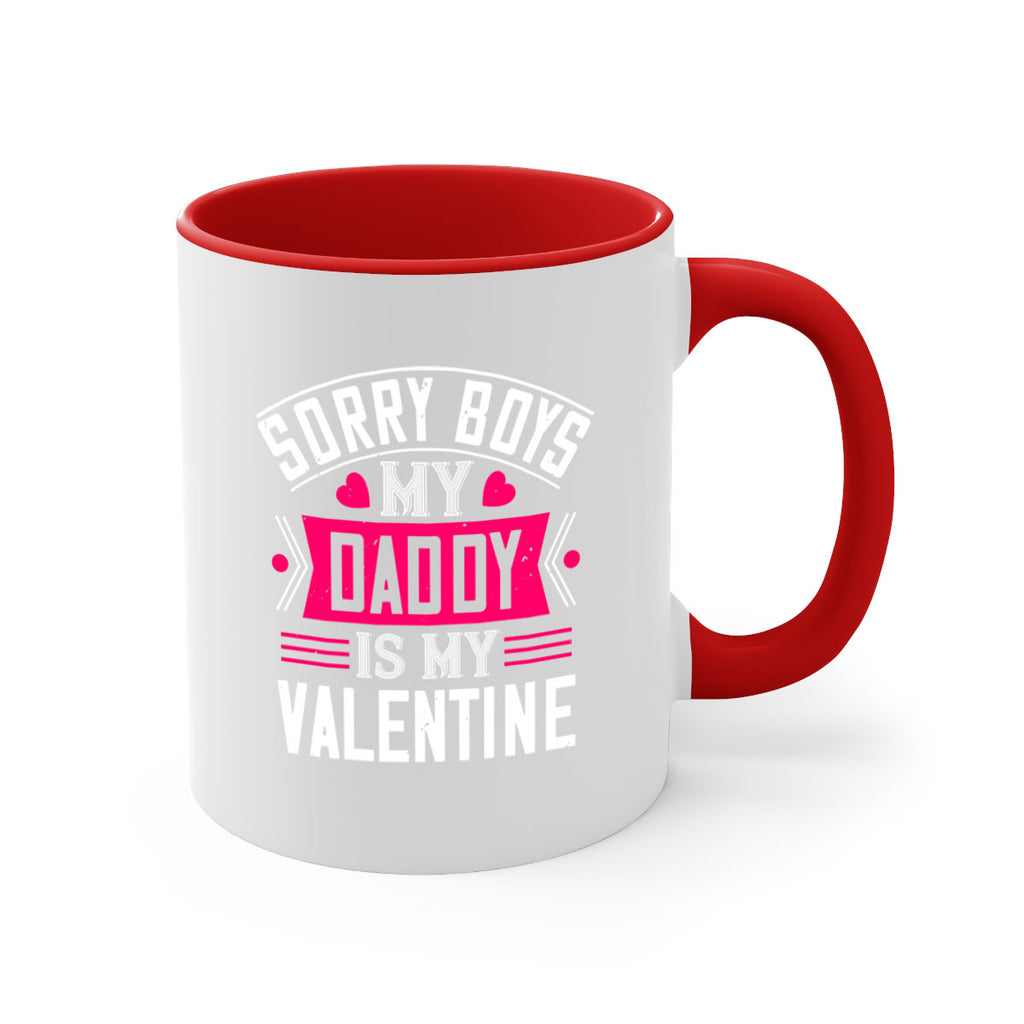 sorry boys my daddy is my valentine 10#- valentines day-Mug / Coffee Cup