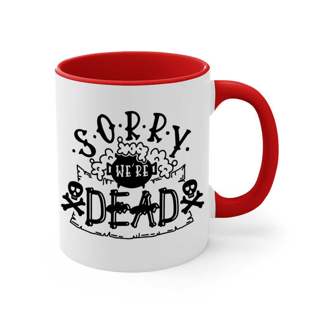 sorry were dead 24#- halloween-Mug / Coffee Cup