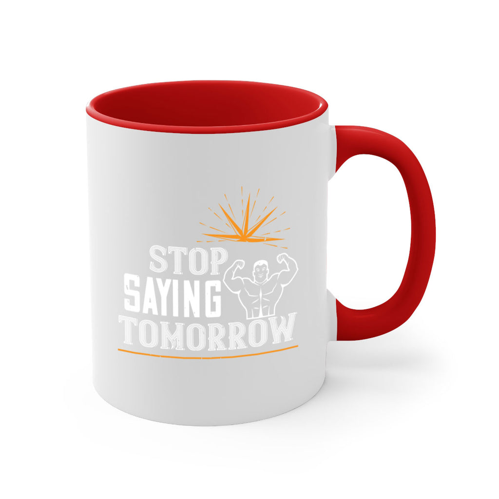 stop saying tomorrow 75#- gym-Mug / Coffee Cup