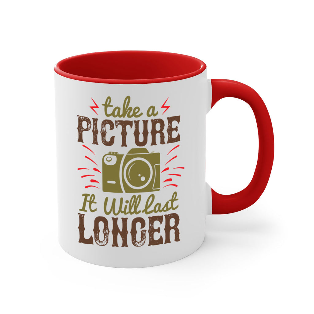 take a picture it will last longer 18#- photography-Mug / Coffee Cup